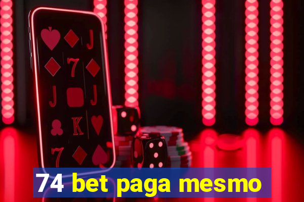 74 bet paga mesmo